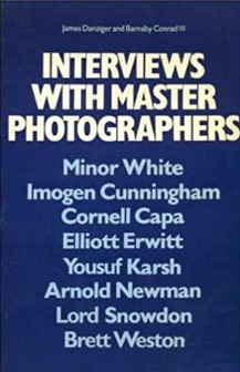 Recommended reading: Interviews With Master Photographers. by Danziger, James & Conrad III, Barnaby.